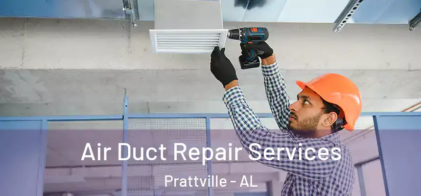 Air Duct Repair Services Prattville - AL