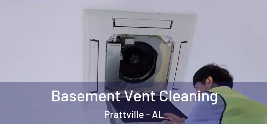 Basement Vent Cleaning Prattville - AL