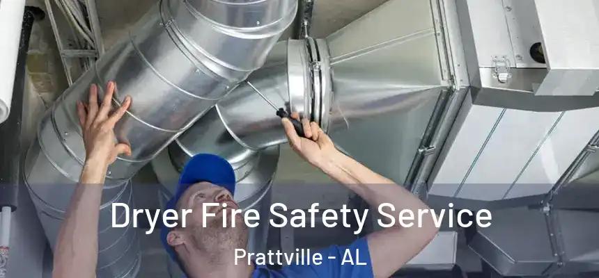 Dryer Fire Safety Service Prattville - AL