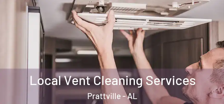 Local Vent Cleaning Services Prattville - AL