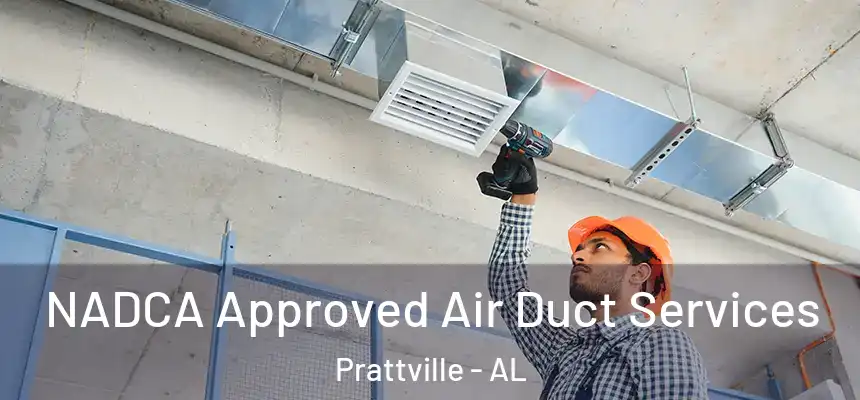 NADCA Approved Air Duct Services Prattville - AL