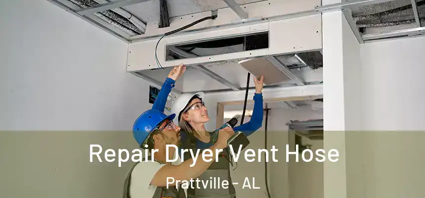 Repair Dryer Vent Hose Prattville - AL