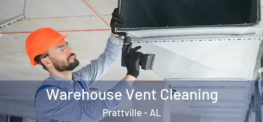 Warehouse Vent Cleaning Prattville - AL