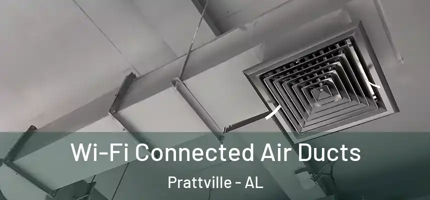  Wi-Fi Connected Air Ducts Prattville - AL